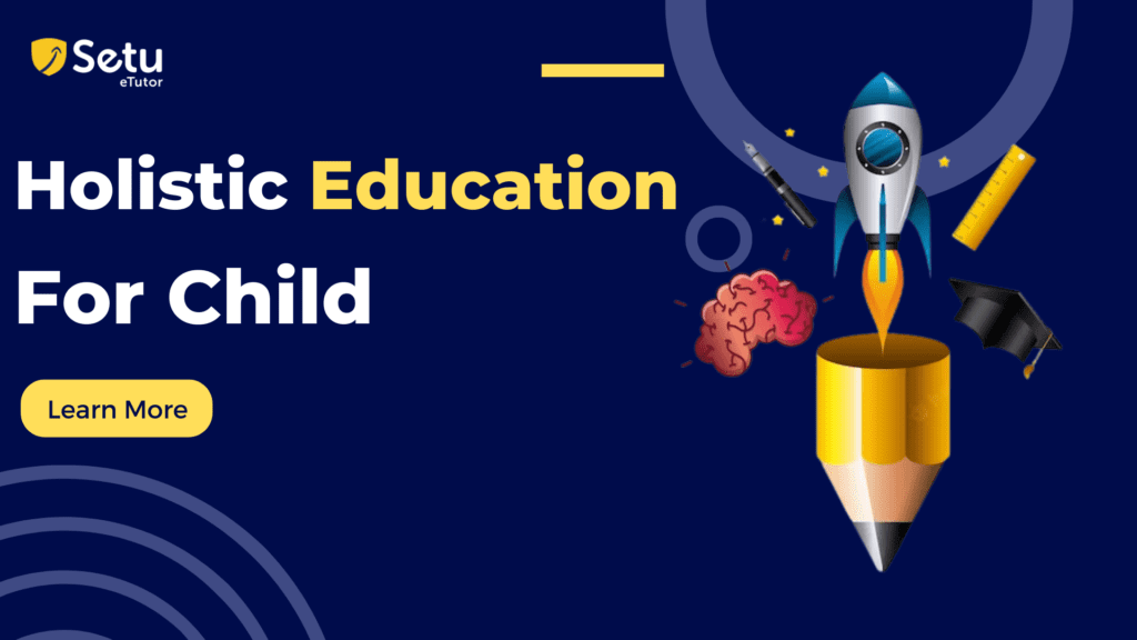 6 Benefits Holistic Education Approach For Child Education